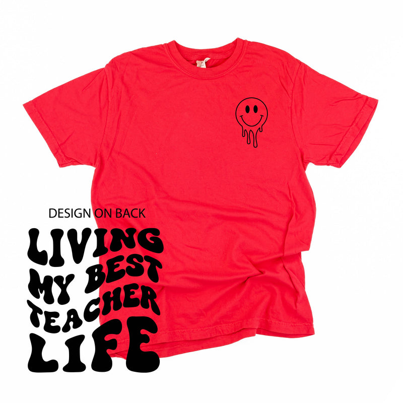 Living My Best Teacher Life - Melty Smiley (pf & b) - Comfort Colors Tee