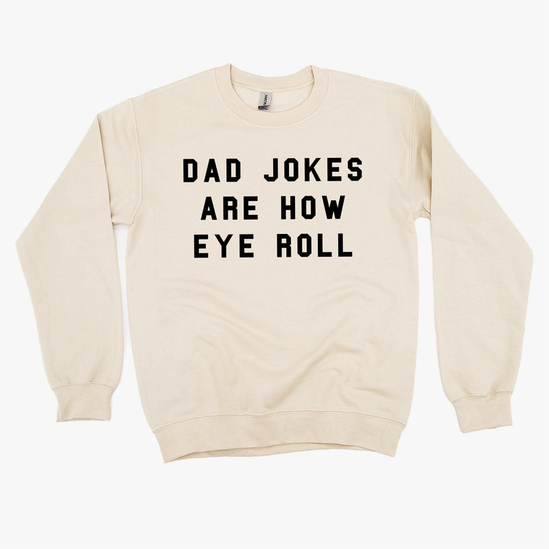 Dad Jokes Are How Eye Roll - BASIC Fleece