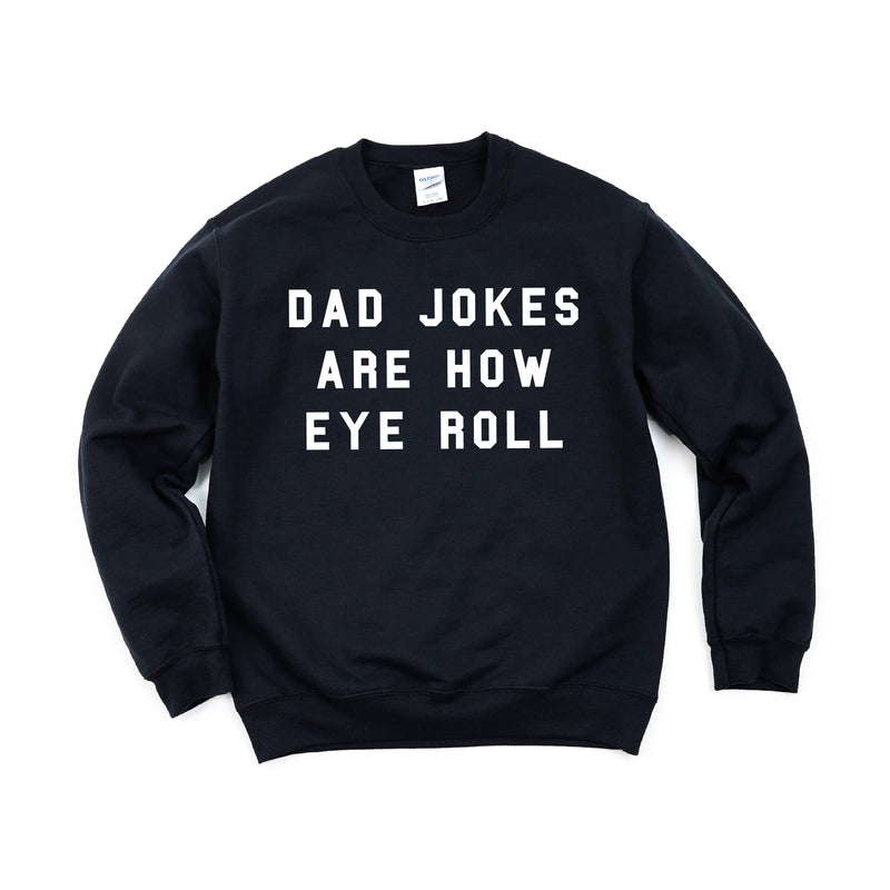 Dad Jokes Are How Eye Roll - BASIC Fleece
