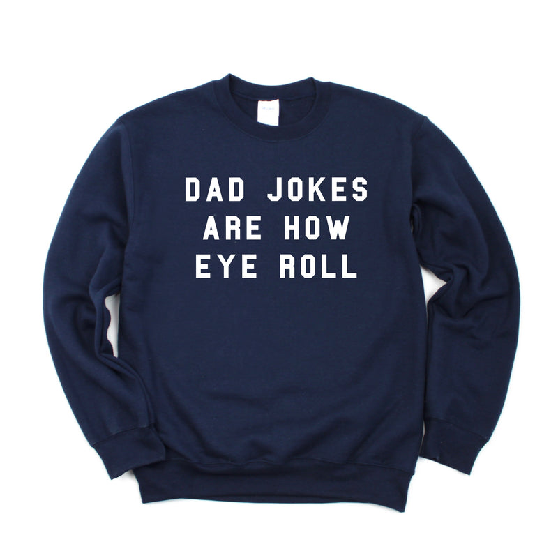 Dad Jokes Are How Eye Roll - BASIC Fleece