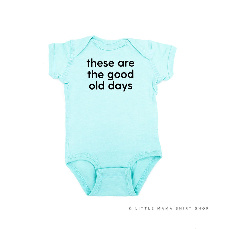 These Are The Good Old Days - Design on Front - Child Tee