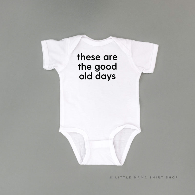 These Are The Good Old Days - Design on Front - Child Tee