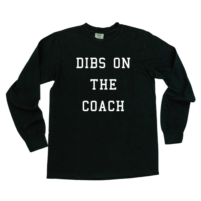 Dibs On The Coach - Long Sleeve Comfort Colors Tee