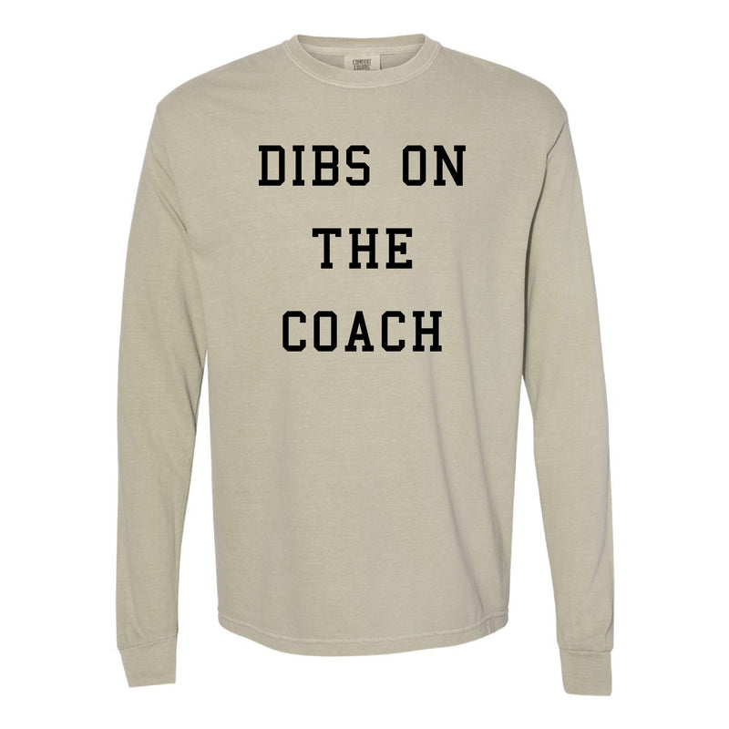 Dibs On The Coach - Long Sleeve Comfort Colors Tee