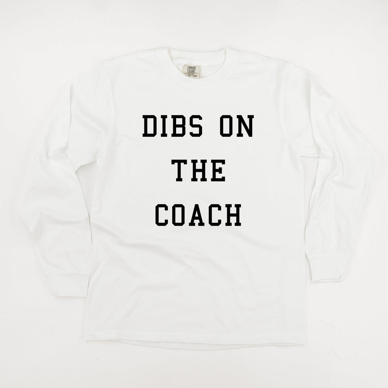 Dibs On The Coach - Long Sleeve Comfort Colors Tee