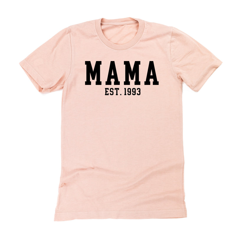 MAMA - EST. (Select Your Year) - Unisex Tee