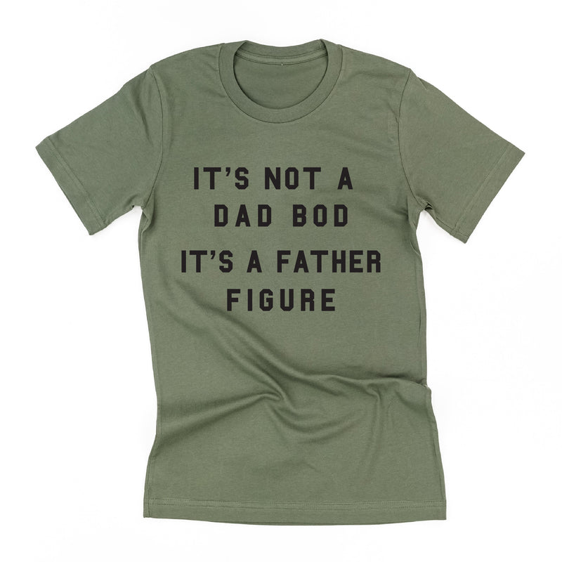 It's Not A Dad Bod It's A Father Figure - Unisex Tee