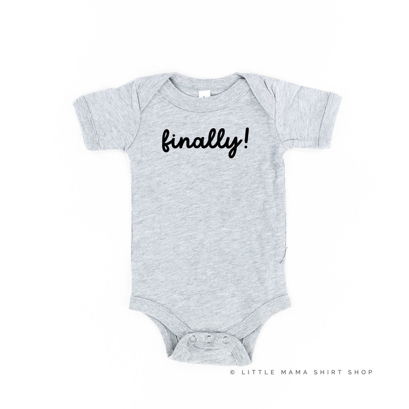 Finally! - Child Tee