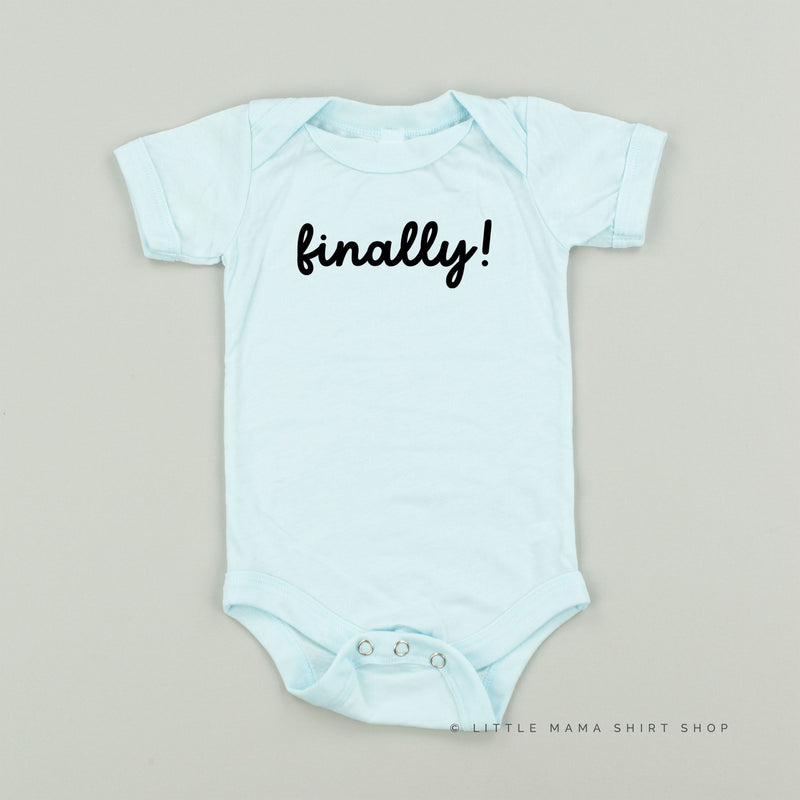 Finally! - Child Tee