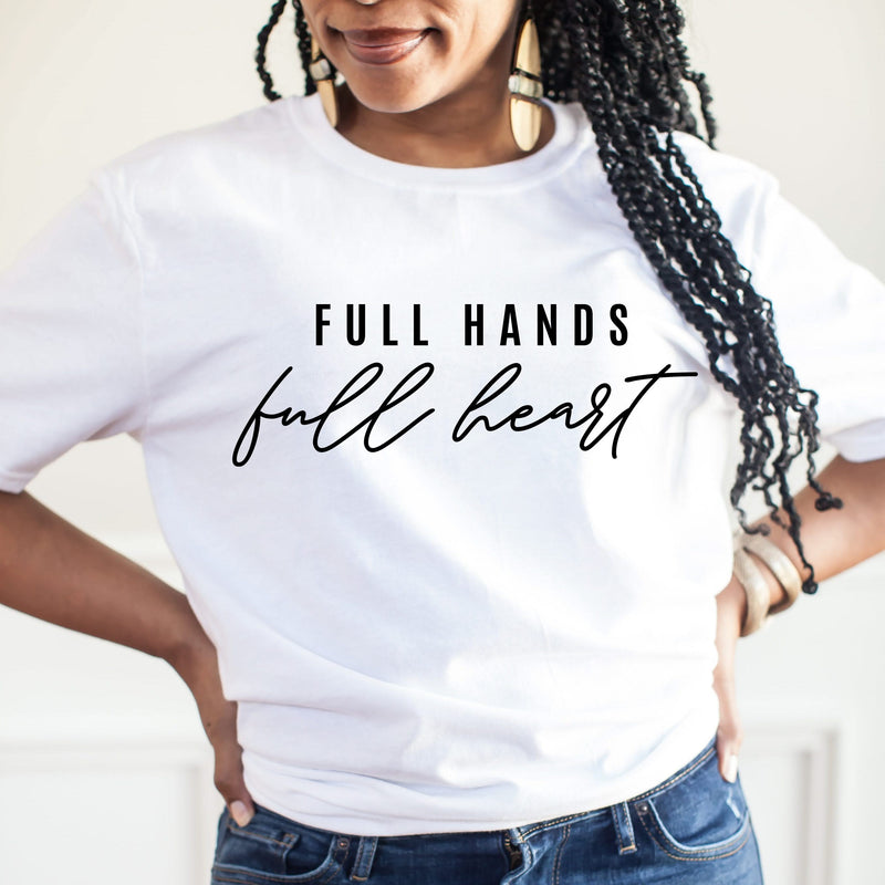 Full Hands Full Heart - Unisex Tee