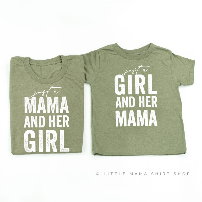 Just a Mama and Her Girl (Singular) / Just a Girl and Her Mama - Original Design - Set of 2 Shirts