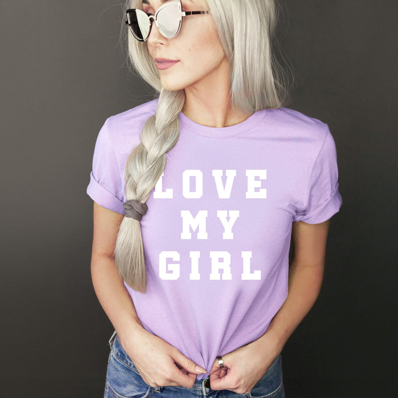 Love My Girl - (Singular) - Unisex Tee
