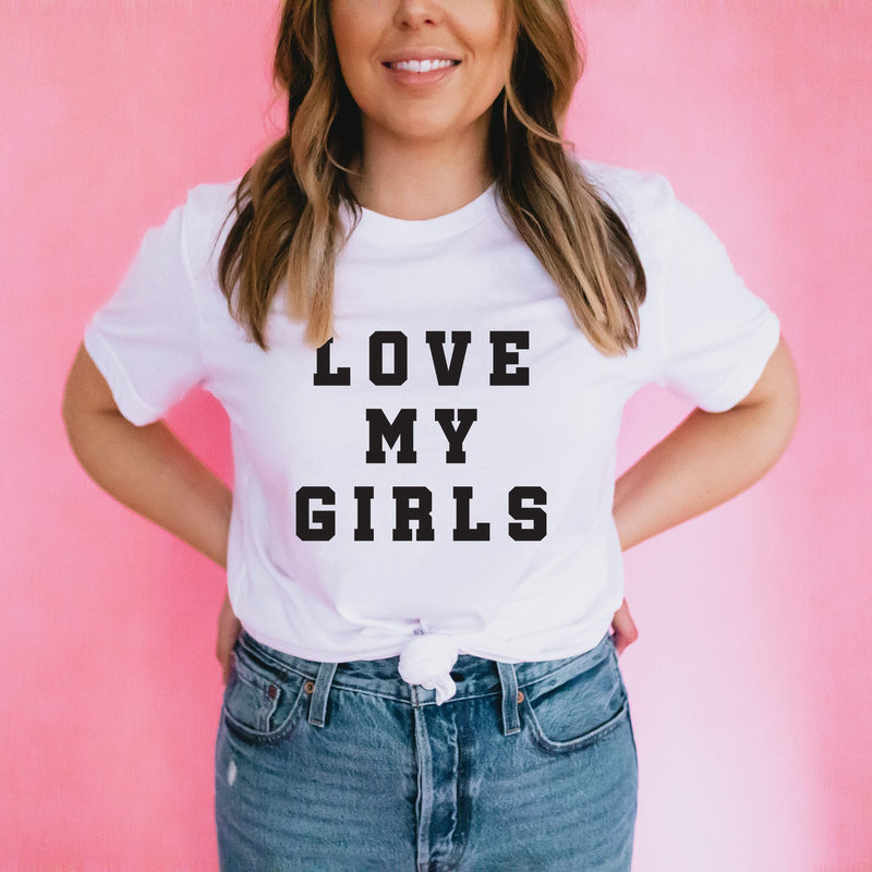 Love My Girls - (Plural) - Unisex Tee