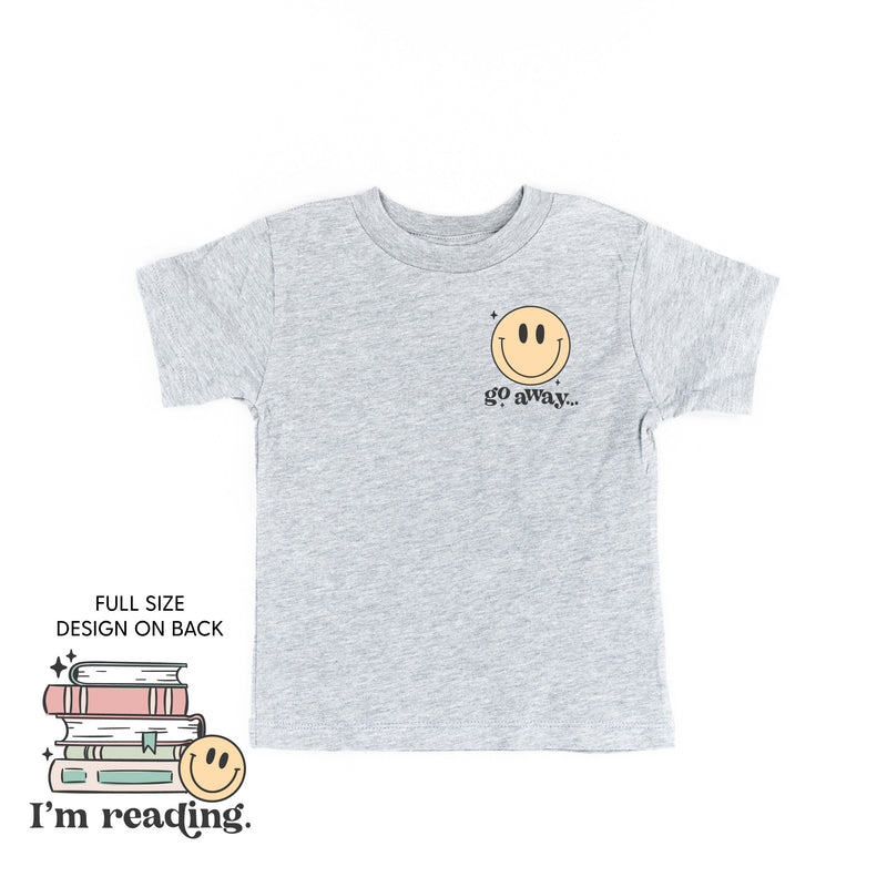 Go Away... Pocket Design on Front w/ I’m Reading. Full Design on Back - Child Tee