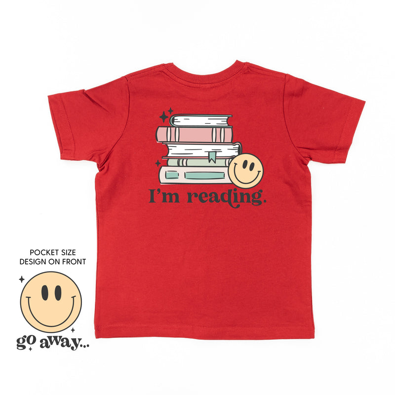Go Away... Pocket Design on Front w/ I’m Reading. Full Design on Back - Child Tee