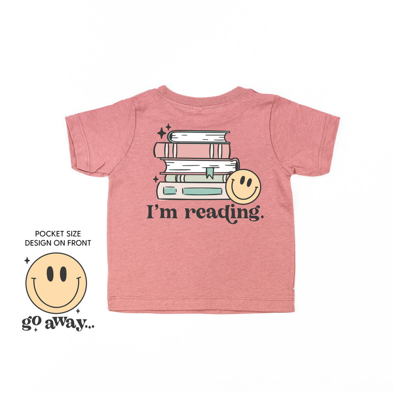 Go Away... Pocket Design on Front w/ I’m Reading. Full Design on Back - Child Tee