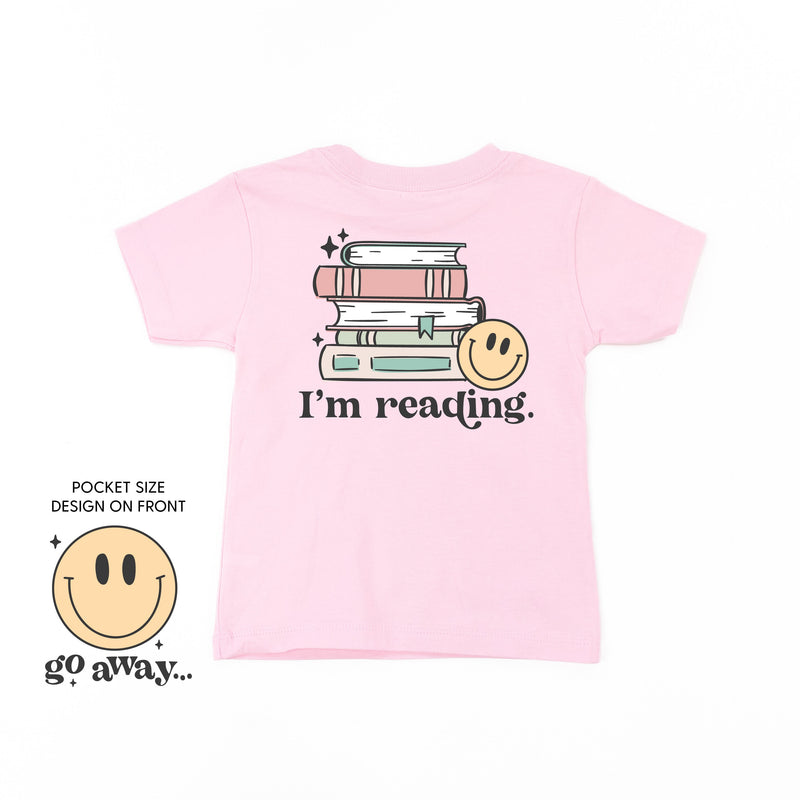 Go Away... Pocket Design on Front w/ I’m Reading. Full Design on Back - Child Tee