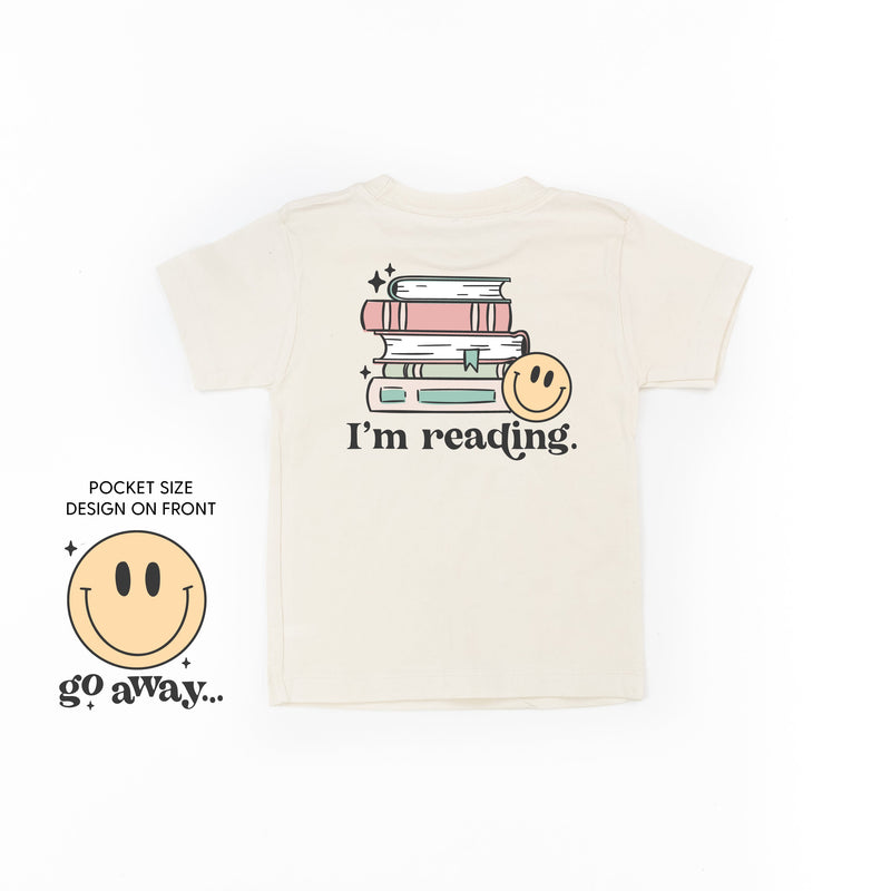 Go Away... Pocket Design on Front w/ I’m Reading. Full Design on Back - Child Tee