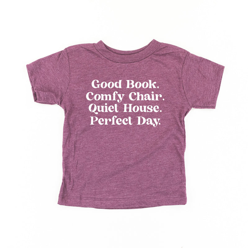 Good Book. Comfy Chair. Quiet House. Perfect Day. - Child Tee