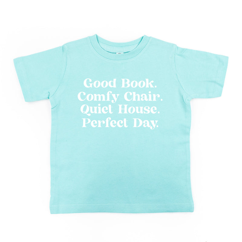 Good Book. Comfy Chair. Quiet House. Perfect Day. - Child Tee