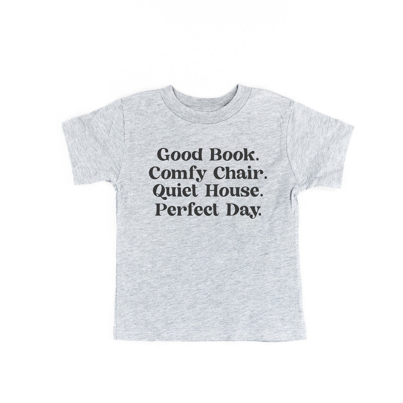 Good Book. Comfy Chair. Quiet House. Perfect Day. - Child Tee