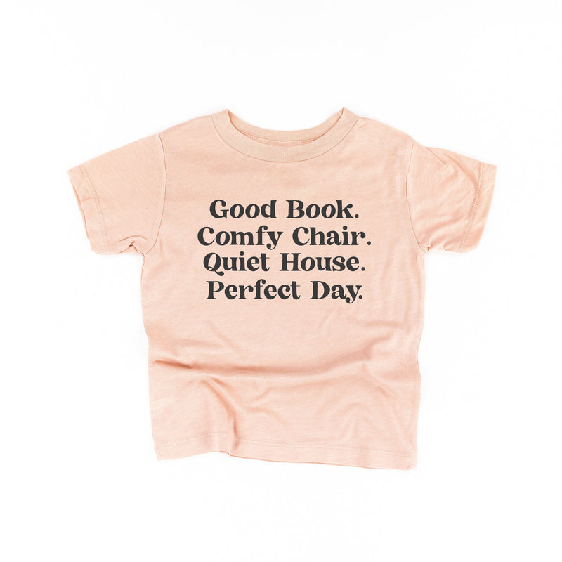 Good Book. Comfy Chair. Quiet House. Perfect Day. - Child Tee