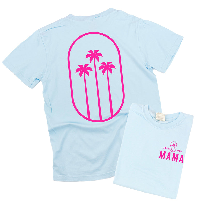 Good Vibes Mama & 3 Palm Trees (pf & b) - Comfort Colors Tee