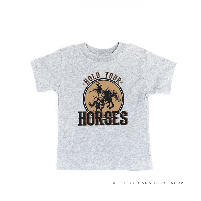 Hold Your Horses - Distressed Design - Child Tee