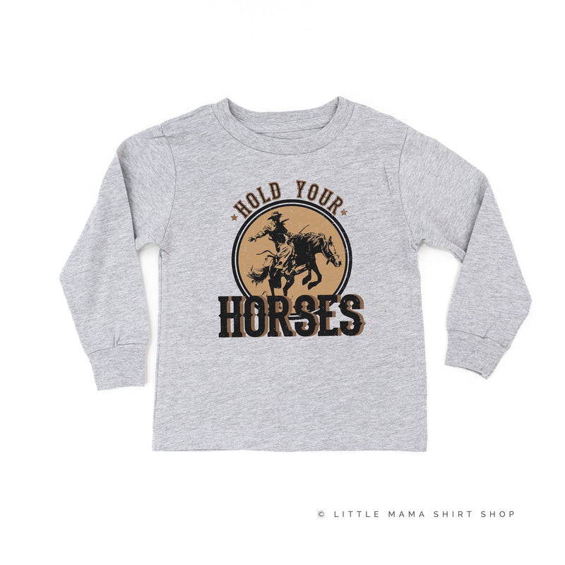 Hold Your Horses - Distressed Design - Child Long Sleeve Tee