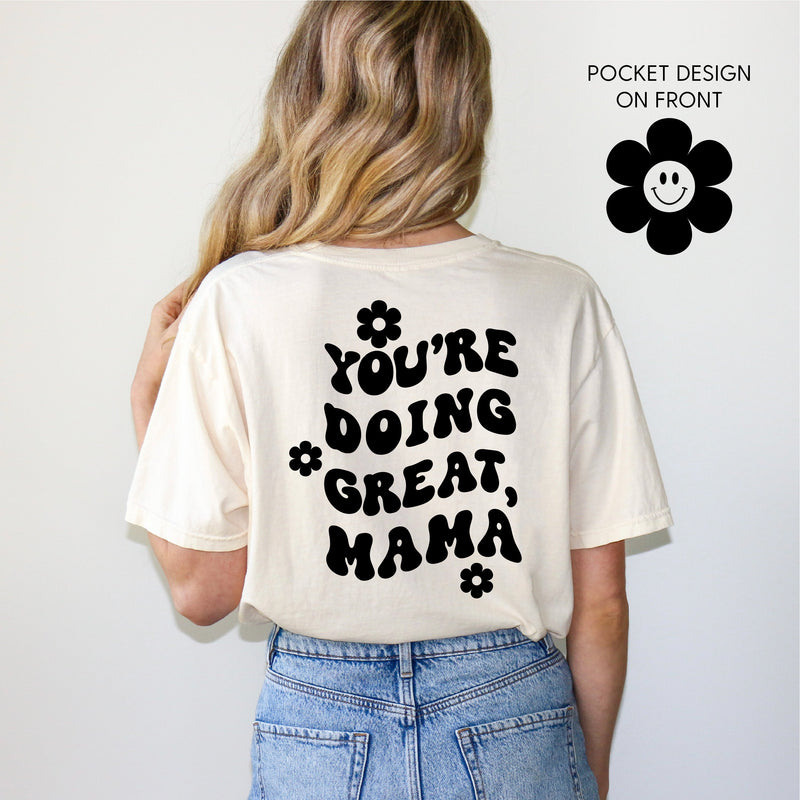 Melting Motherhood - You're Doing Great, Mama - (w/ Simple Flower Smiley) - Comfort Colors Tee