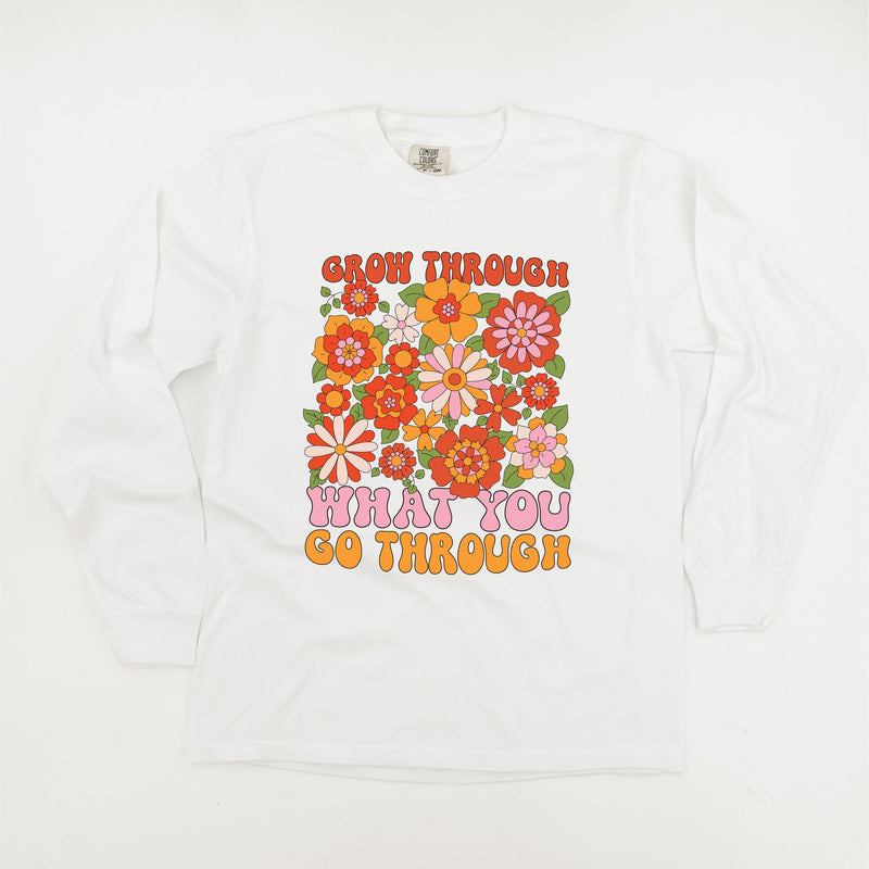 Grow Through What You Go Through - Long Sleeve Comfort Colors Tee