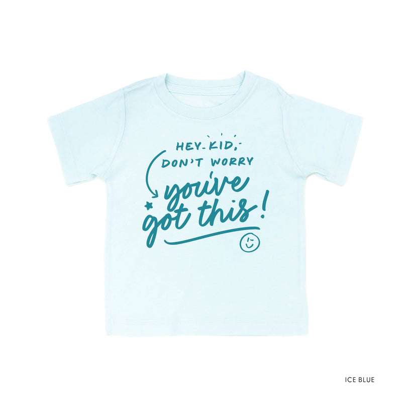 Hey Kid, Don't Worry You've Got This! - Tone On Tone - Child Tee
