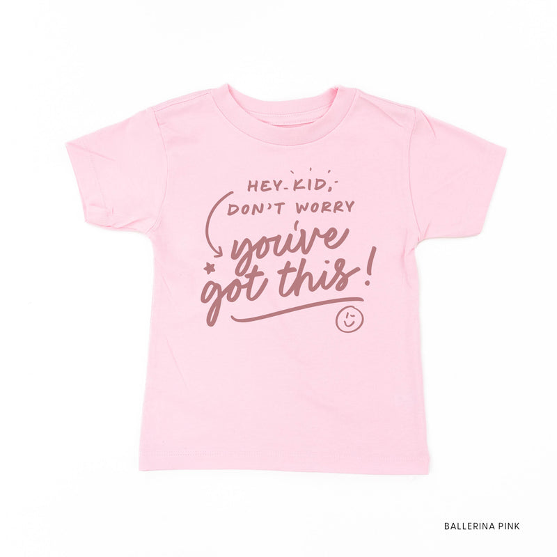 Hey Kid, Don't Worry You've Got This! - Tone On Tone - Child Tee