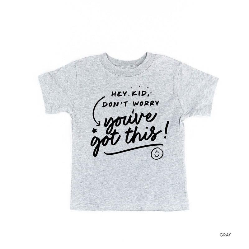 Hey Kid, Don't Worry You've Got This! - Tone On Tone - Child Tee