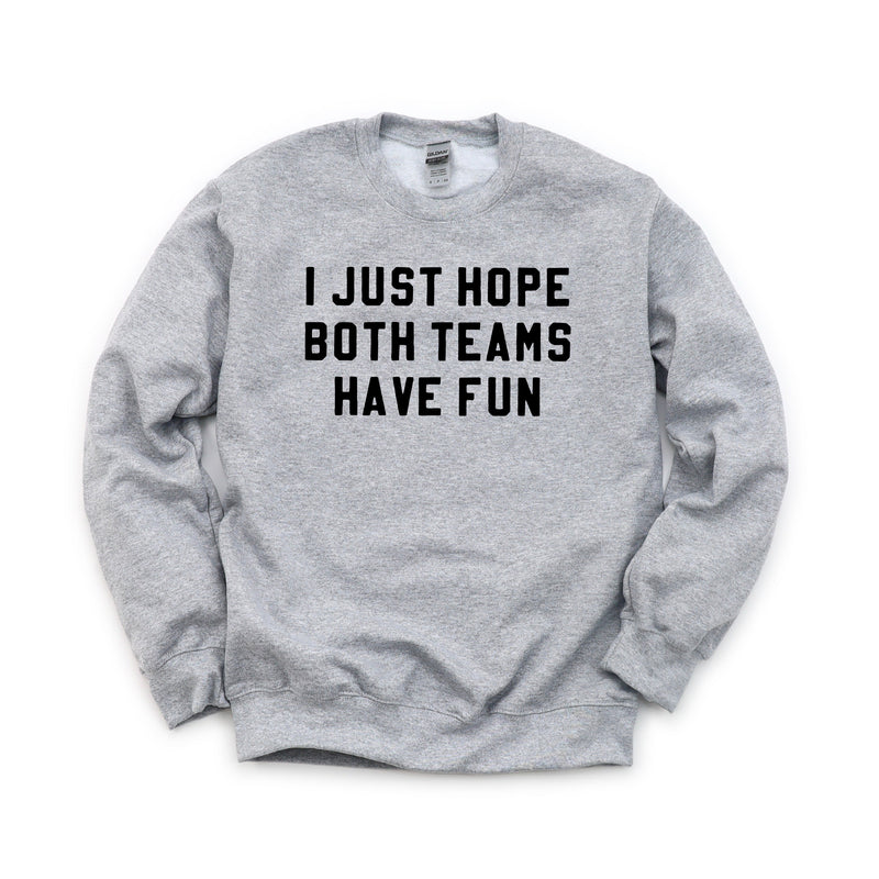 I Just Hope Both Teams Have Fun - BASIC Fleece