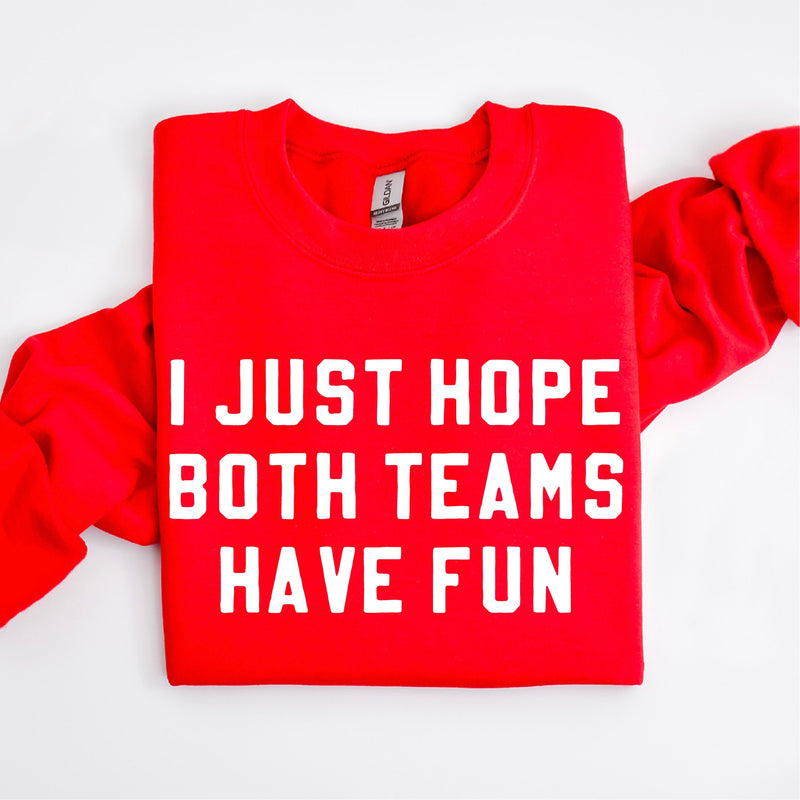 I Just Hope Both Teams Have Fun - BASIC Fleece
