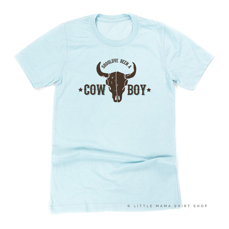 Should've Been a Cowboy - Distressed Design - Unisex Tee