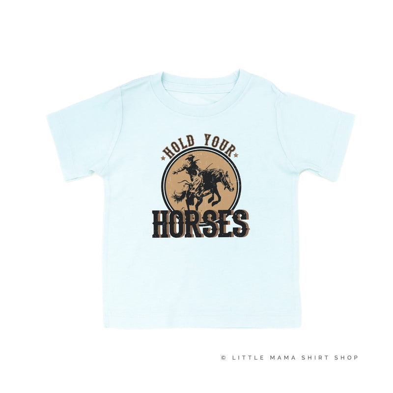 Hold Your Horses - Distressed Design - Child Tee