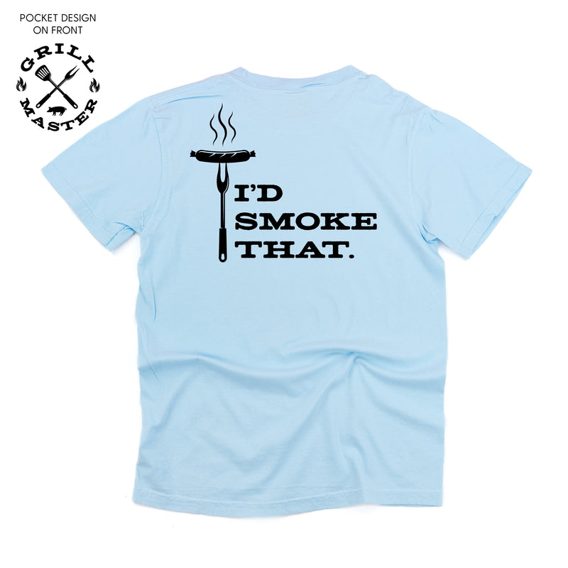Grill Master - I'd Smoke That. (pf&b) - Comfort Colors Tee