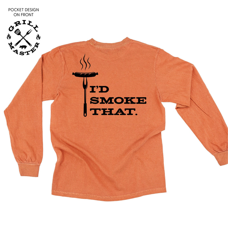Grill Master - I'd Smoke That. (pf&b) - Long Sleeve Comfort Colors Tee