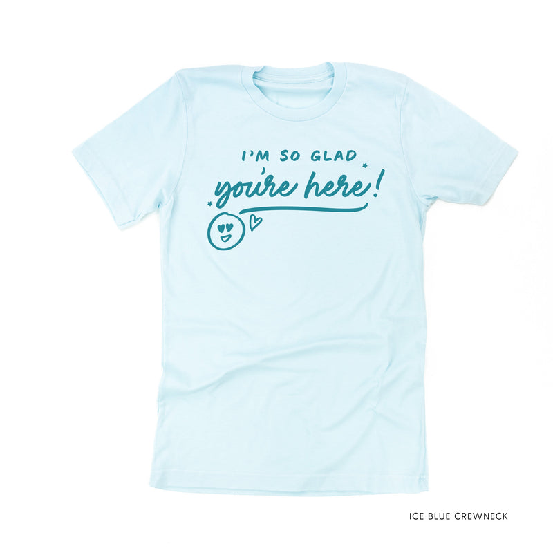 I'm So Glad You're Here! - Tone On Tone - Unisex Tee