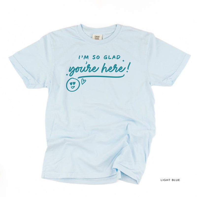 I'm So Glad You're Here! - Tone On Tone - Comfort Colors Tee