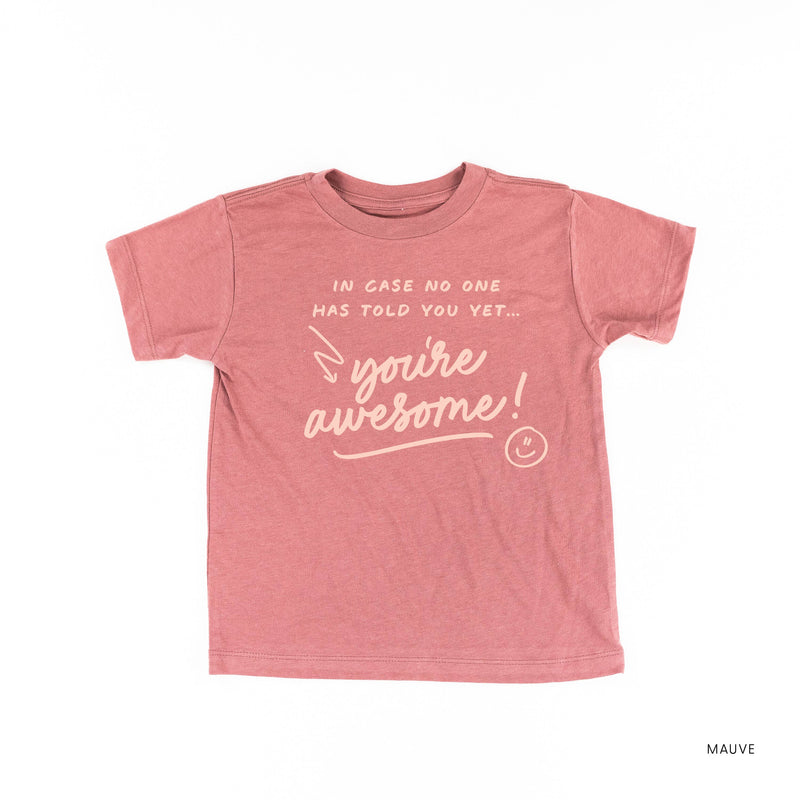 In Case No One Has Told You Yet... You're Awesome! - Tone On Tone - Child Tee