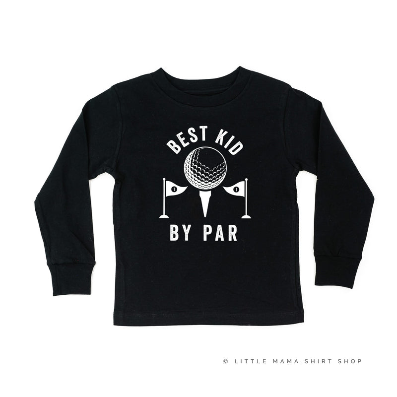 Best Kid By Par - Child Long Sleeve Tee
