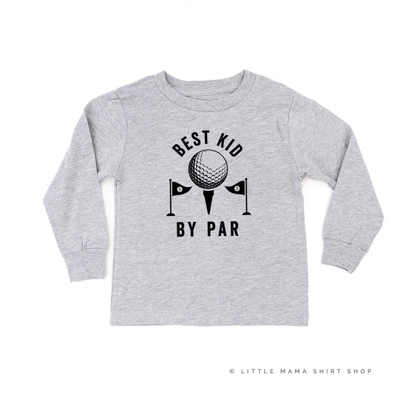 Best Kid By Par - Child Long Sleeve Tee