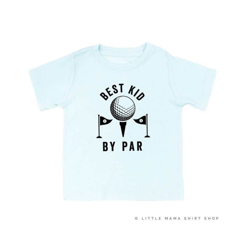 Best Kid By Par - Child Tee