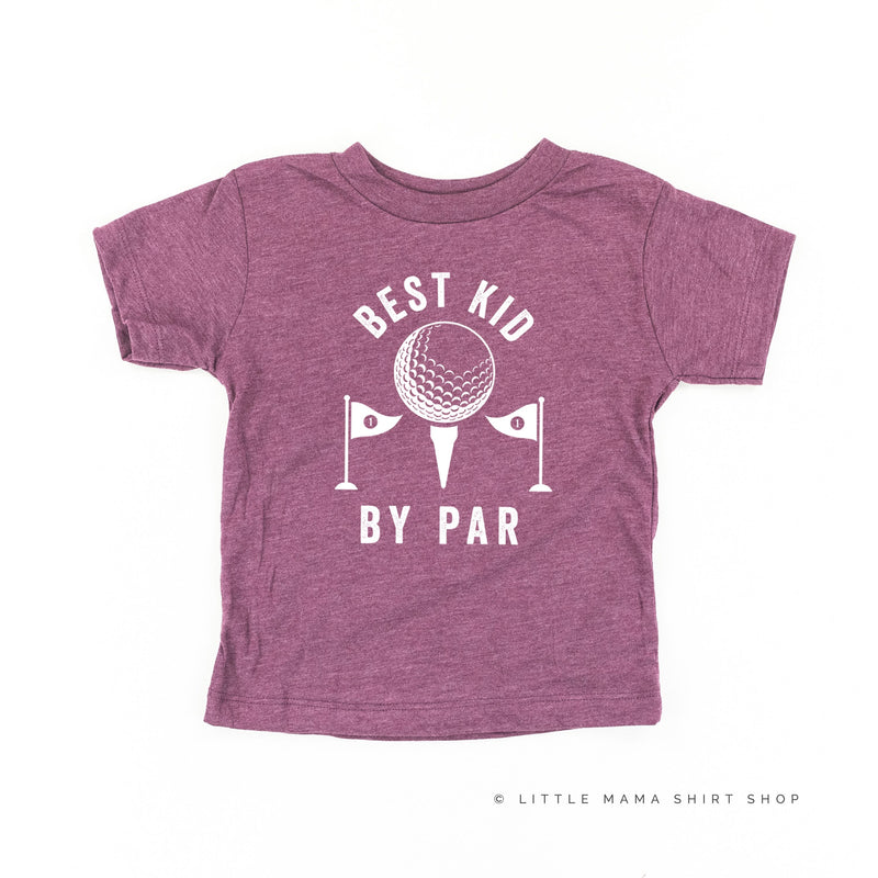 Best Kid By Par - Child Tee