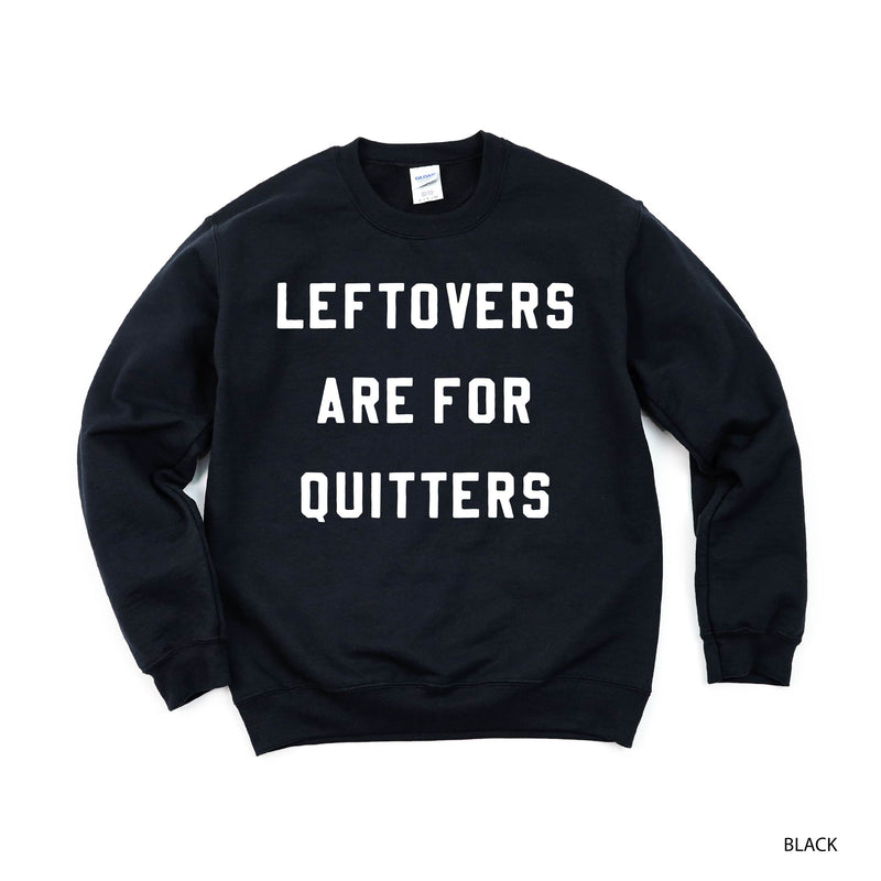 Leftovers Are For Quitters - BASIC Fleece