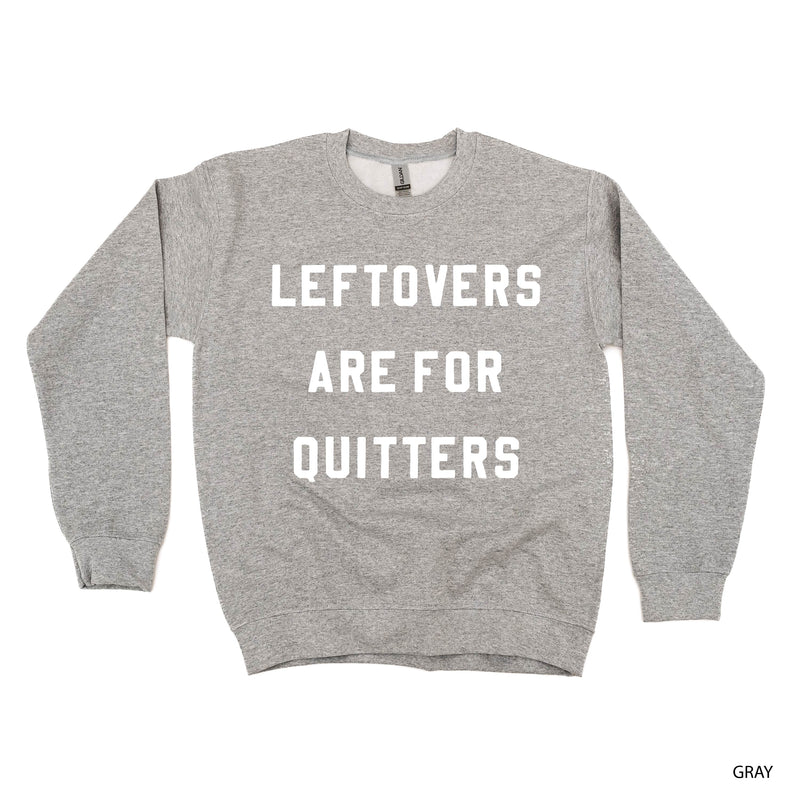 Leftovers Are For Quitters - BASIC Fleece