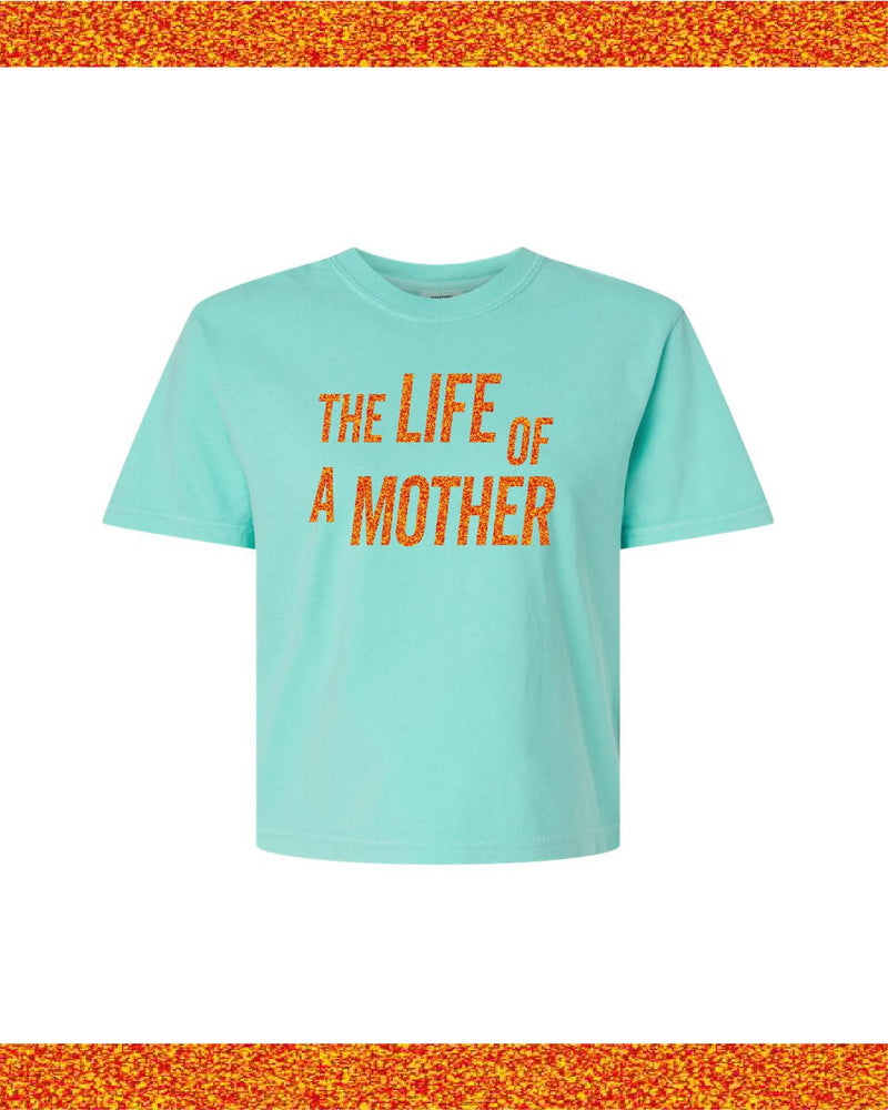 ✨ THE LIFE OF A MOTHER ✨ - Cropped Comfort Colors Tee